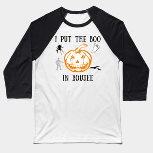 I put the boo in boujee Baseball T-Shirt